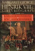Henrik VIIs sj&auml;lvbiografi - K&auml;rlek och &ouml;verd&aring;d - S&ouml;ndra och h&auml;rska