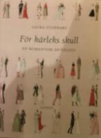 F&ouml;r k&auml;rleks skull : en romantisk antologi