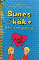Sunes k&auml;k : 68 enkla & l&auml;ttlagade recept