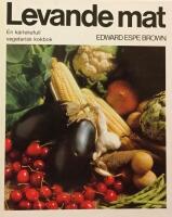 Levande mat : [en k&auml;rleksfull vegetarisk kokbok]