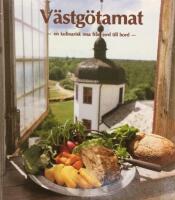 V&auml;stg&ouml;tamat : en kulinarisk resa fr&aring;n jord till bord