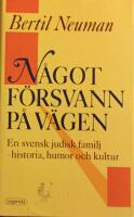 N&aring;got f&ouml;rsvann p&aring; v&auml;gen : en svensk judisk familj - historia, humor och kultur