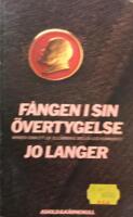 F&aring;ngen i sin &ouml;vertygelse : minnen fr&aring;n ett liv tillsammans med en god kommunist