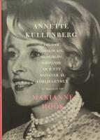 Jag var sj&auml;lvlockig, moderl&ouml;s, gripande och ett monster av f&ouml;rljugenhet : en biografi om Marianne H&ouml;&ouml;k