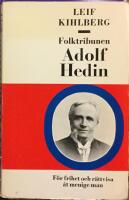 Folktribunen Adolf Hedin : f&ouml;r frihet och r&auml;ttvisa &aring;t menige man