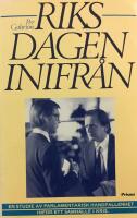 Riksdagen inifr&aring;n : en studie av parlamentarisk handfallenhet inf&ouml;r ett samh&auml;lle i kris = [The Swedish parliament from within] : [a participant observation]