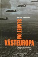 Slaget om V&auml;steuropa : Flygkrig, strategi och politik sommaren 1940