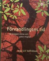 F&ouml;rvandlingens tid : n&auml;r kroppen &aring;ldras och sj&auml;len mognar