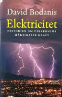 Elektricitet : Historien om universums m&auml;ktigaste kraft