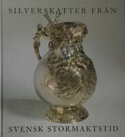 Silverskatter fr&aring;n svensk stormaktstid
