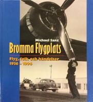 Bromma flygplats : flyg, folk och h&auml;ndelser 1936-1996