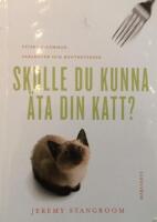 Skulle du kunna &auml;ta din katt?