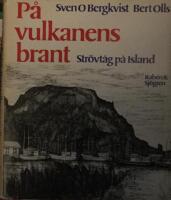 P&aring; vulkanens brant : str&ouml;vt&aring;g p&aring; Island