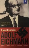 Adolf Eichmann : byr&aring;krat och massm&ouml;rdare