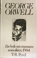 George Orwell : en bok om mannen som skrev 1984