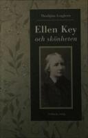 Ellen Key och sk&ouml;nheten : estetiska och konstpedagogiska utvecklingslinjer i Ellen Keys f&ouml;rfattarskap 1891-1906