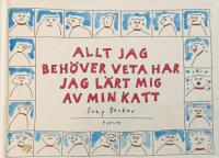 Allt jag beh&ouml;ver veta har jag l&auml;rt mig av min katt