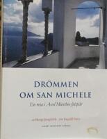 Dr&ouml;mmen om San Michele. En resa i Axel Munthes fotsp&aring;r.