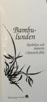 Bambulunden : k&auml;rleken och naturen i kinesisk dikt