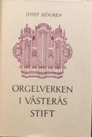 Orgelverken i V&auml;ster&aring;s stift