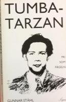 Tumba-Tarzan fri som f&aring;geln : en socialdokument&auml;r skildring av Tumba-ligan