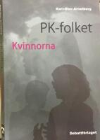 PK-folket - kvinnorna : svenska politiker, journalister och opinionsbildare