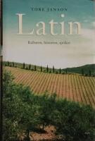 Latin : kulturen, historien, spr&aring;ket