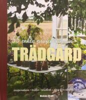 55 enkla projekt f&ouml;r din tr&auml;dg&aring;rd : inspiration, m&aring;la, snickra - steg-f&ouml;r-steg-bilder
