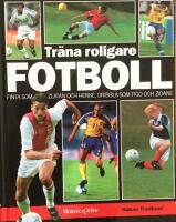 Tr&auml;na roligare fotboll - Finta som Zlatan och Henke