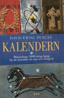 Kalendern : m&auml;nniskans 5000-&aring;riga kamp att r&auml;tta klockan efter himlen - och vart de tio f&ouml;rsvunna dagarna tog v&auml;gen