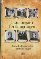 Fr&auml;mlingar i f&ouml;rskingringen - katolska levnads&ouml;den i arkivens spegel