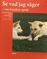 Se vad jag s&auml;ger : Om hundars spr&aring;k