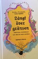 L&aring;ngt &ouml;ver gr&auml;nsen - erotiska historier om beg&auml;r och skr&auml;ck