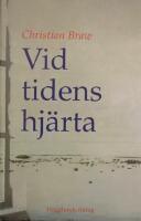 Vid tidens hj&auml;rta : roman