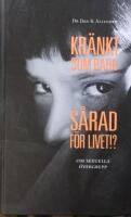 Kr&auml;nkt som barn - s&aring;rad f&ouml;r livet!? - om sexuella &ouml;vergrepp