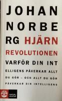 Hj&auml;rnrevolutionen - varf&ouml;r din intelligens p&aring;verkar allt du g&ouml;r - och allt du g&ouml;r p&aring;verkar din intelligens