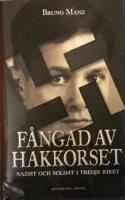 F&aring;ngad av hakkorset : nazist och soldat i Tredje riket