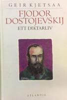 Fjodor Dostojevskij - ett diktarliv