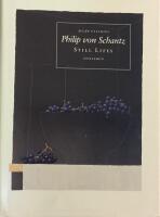 Philip von Schantz - still lifes : stilleben