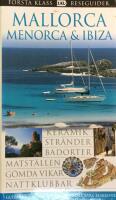 Mallorca, Menorca & Ibiza : keramik, str&auml;nder, badorter, matst&auml;llen, g&ouml;mda vikar, nattklubbar