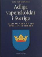 Adliga vapensk&ouml;ldar i Sverige - Coats of arms of  the nobility in Sweden