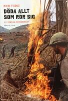 D&ouml;da allt som r&ouml;r sig - det verkliga Vietnamkriget