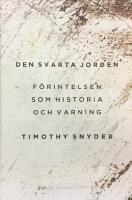 Den svarta jorden - f&ouml;rintelsen som historia och varning
