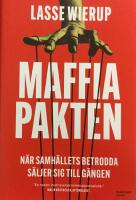 Maffiapakten : n&auml;r samh&auml;llets betrodda s&auml;ljer sig till g&auml;ngen