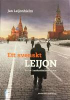 Ett svenskt Leijon : ett liv i underr&auml;ttelsev&auml;rlden