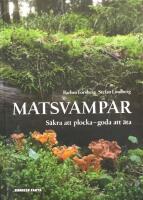 Matsvampar : S&auml;kra att plocka - goda att &auml;ta