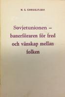 Sovjetunionen - banerf&ouml;raren f&ouml;r fred och v&auml;nskap mellan folken