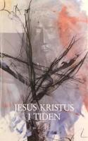 Jesus Kristus i tiden : teologiska reflexioner &ouml;ver Kristusmysteriet