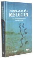 Komplement&auml;rmedicin : Fr&aring;n akupressur till yoga - en v&auml;gledning
