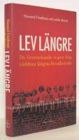 Lev l&auml;ngre : de &ouml;verraskande svaren fr&aring;n v&auml;rldens l&auml;ngsta livsstilsstudie